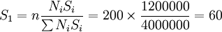 S_1=nfrac{N_iS_i}{sum N_iS_i}=200	imesfrac{1200000}{4000000}=60